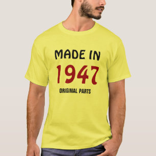 1947: "Feito em 1947, peças originais" t-shirt
