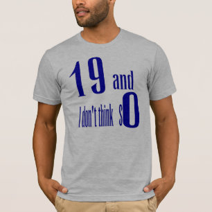 19 e eu não pensam assim o t-shirt