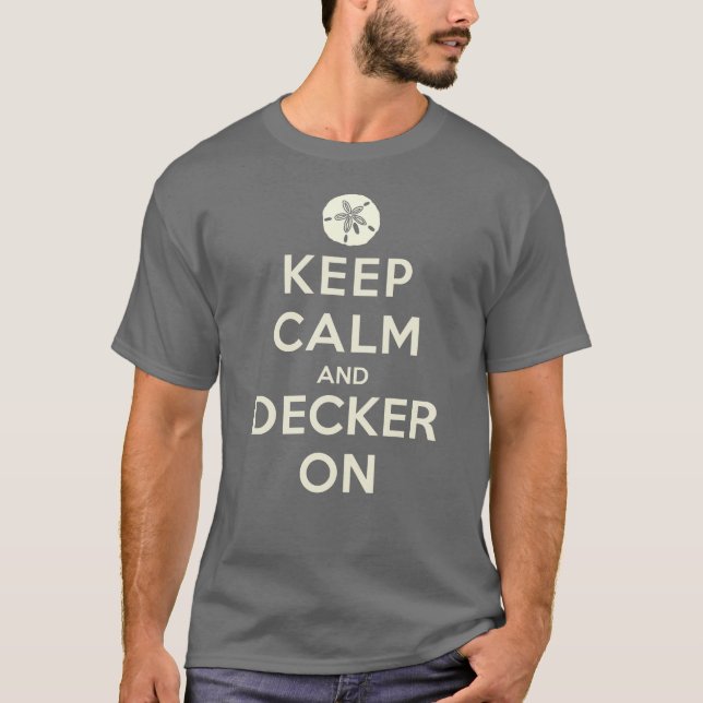 2013 Mantenha Calma E Decker Na T-shirt Sandollar (Frente)