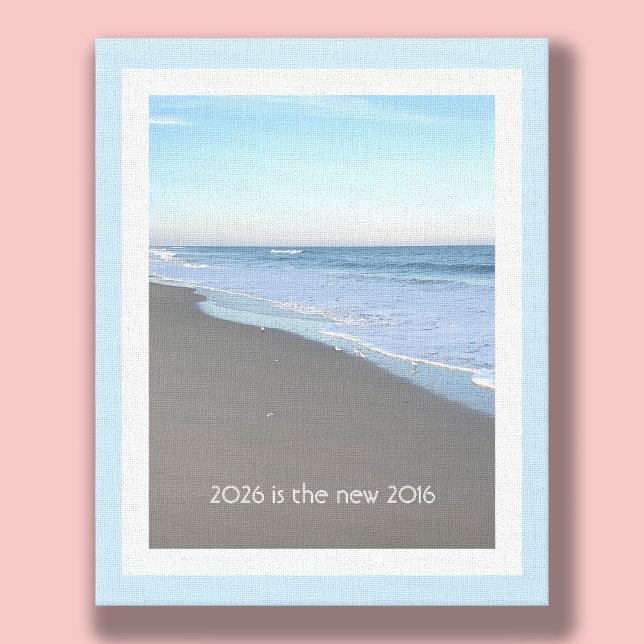 2026 is the New 2016 Beach Wrapped Canvas (Criador carregado)