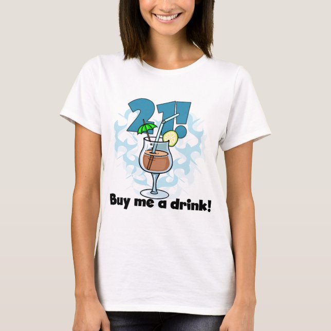 21 compre-me t-shirt e presentes de uma bebida (Frente)