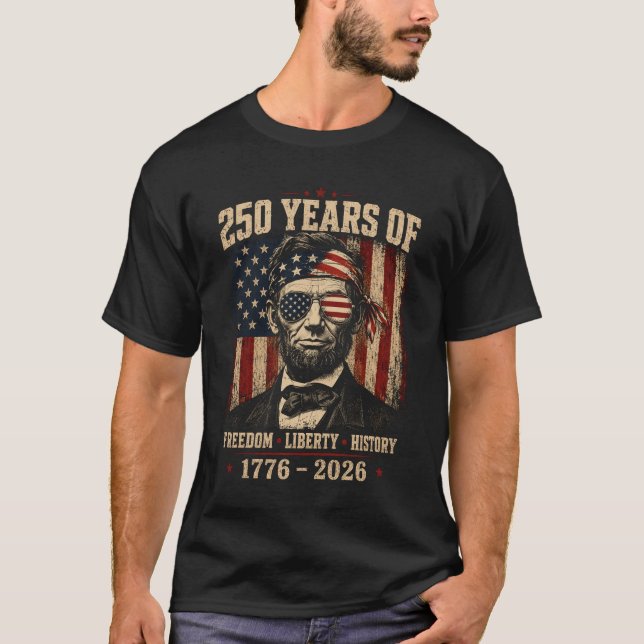 250 Anos De Liberdade Abraham Lincoln Camiseta (Frente)