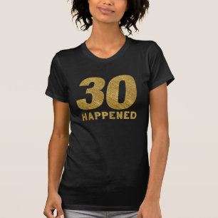 30 ACONTECIDO no t-shirt Dourado do aniversário de