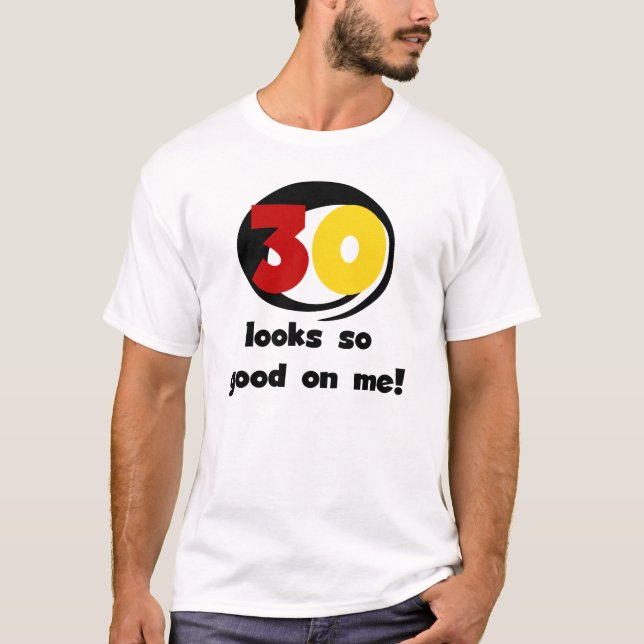 30 me parece tão bom com camisetas e presentes (Frente)