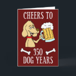 350 Cães Anos 50. Cartão de Aniversário<br><div class="desc">Saúde para 350 Anos de Cachorro,  50 Anos de Aniversário. Diz "Feliz 50º aniversário!" na dentro. Excelente para um dono de cachorro e amante de cerveja. Ele apresenta um cachorro de desenho animado giro contra um fundo vermelho escuro.</div>