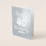 40º Cartão de Foil Personalizado de Aniversário Fe<br><div class="desc">Fácil de ajustar cartões de celebração de aniversário de 40 anos. Design adorável com papel de verdade! Apenas ajuste o nome e a idade. Se quiser mudar ainda mais a placa,  basta usar as opções personalizar.</div>