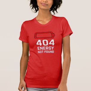 404 Energia não encontrada T-Shirt