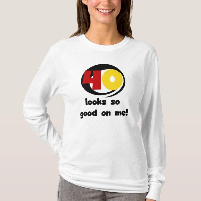 40 me parece tão bom com camisetas e presentes (Frente)