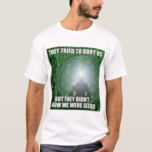 4biddenknowledge que tentaram nos enterrar t-shirt