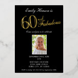 60 e Fabuloso Black 60th Birthday Dourado<br><div class="desc">Elegante 60 e Fabuloso Convite Preto 60º Aniversário de Folha de Ouro. Folha de ouro sobre fundo preto. Adicione sua foto e detalhes da festa.</div>