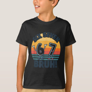 67 Meme 6 E 7 Camiseta Números Seis Sete Bruh Engr