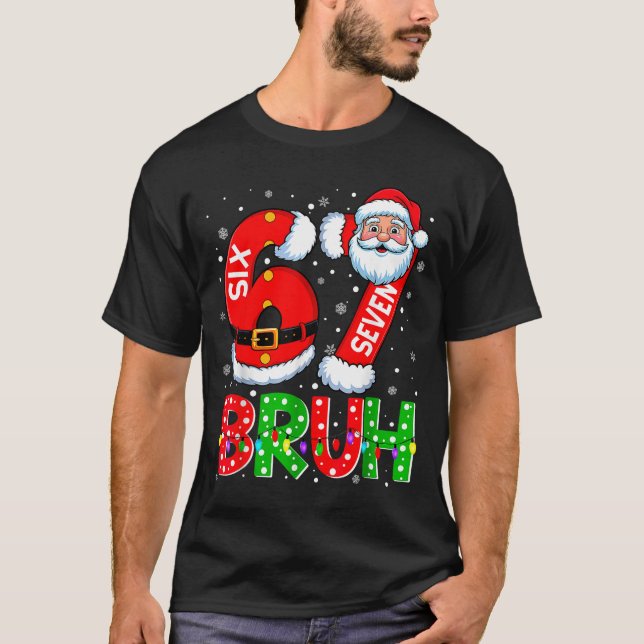 67 Six Seven 6 7 Meme Divertida Camisa de Natal do (Frente)