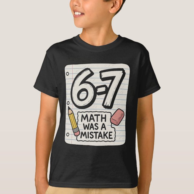 6–7 Matemática Foi um Erro – Camisa Divertida de E (Frente)