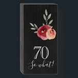 70 So what Watercolor Rose Floral 70th Birthday<br><div class="desc">70 So what Watercolor Rose Floral 70th Birthday Wooden Box Sign in Black color. Modern and elegant floral 70th birthday design with beautiful red watercolor roses and twigs. The funny and inspirational text 70 So what is a great gift for a woman who celebrates 70 years and has a sense...</div>