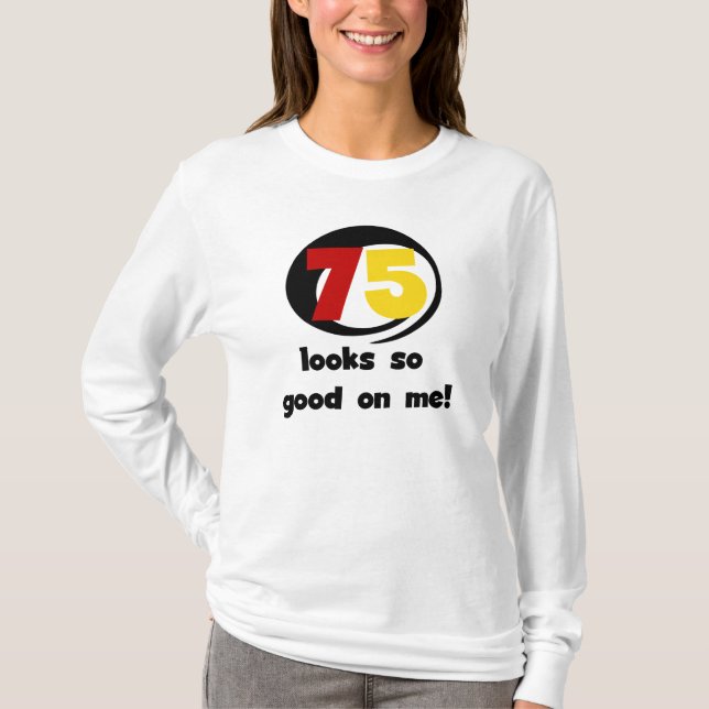 75 me parece tão bom com camisetas e presentes (Frente)