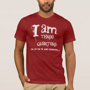 75th camisa engraçada do aniversário eu sou trê