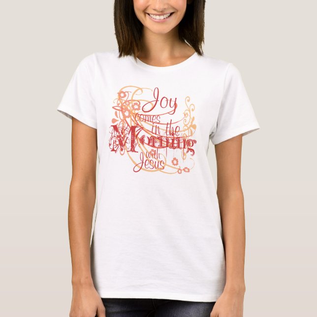A alegria vem no t-shirt da manhã (Frente)