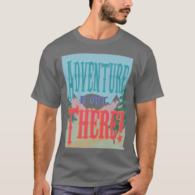 A aventura está para fora lá! Camisa (Frente)