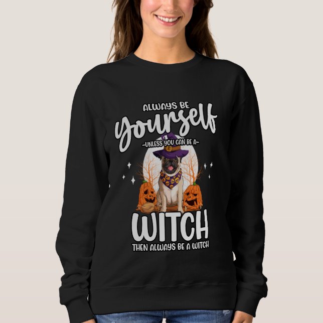 A Camisa De Pug Gelada Seja Você Mesma A Não Ser Q (Frente)