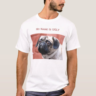 A CAMISA do PUG T meu nome é FEIA