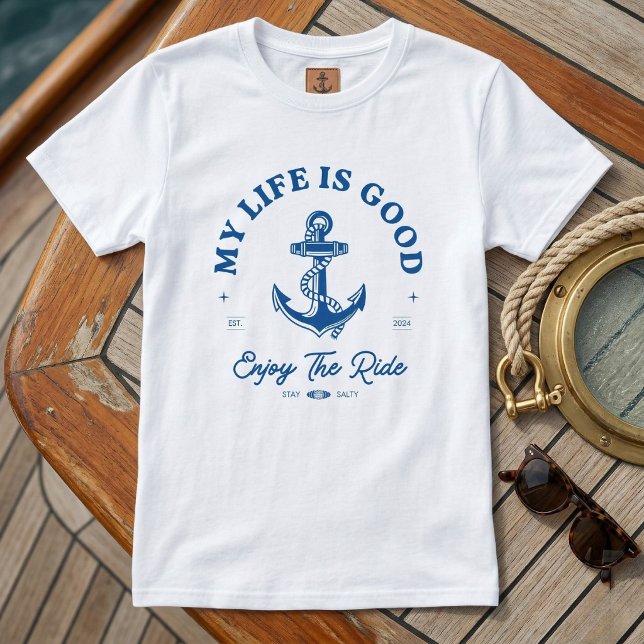 A Camiseta "minha vida é boa." Personalizada com Â (Drop anchor and stay happy.)