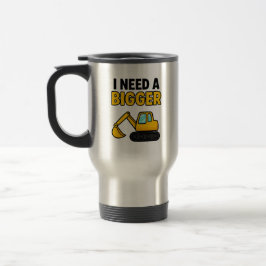 A caneca de viagem 'Preciso de um digger MAIOR'