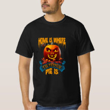 A casa é onde a torta de abóbora é T-Shirt