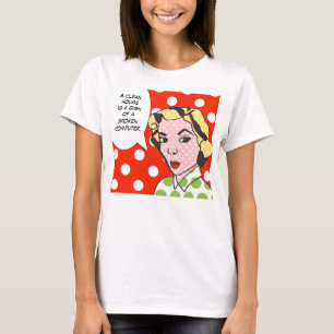 A casa limpa é um sinal de um t-shirt quebrado do