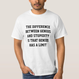 A diferença entre o gênio e a camisa da estupidez