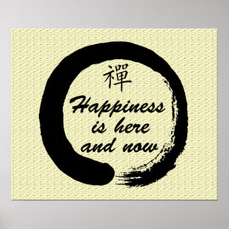 A felicidade está aqui e agora - Zen Poster