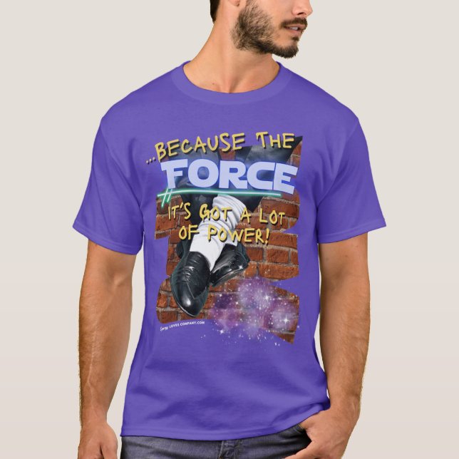 A Força Tem Muito Poder Camiseta (Frente)