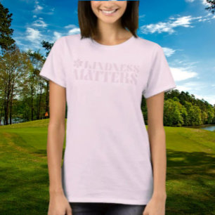 A gentileza importa o T-Shirt - com Design de Flor