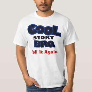A história legal Bro diz-lhe outra vez a camiseta