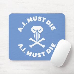 A.I. Precisa morrer (fonte branca) Mouse Pad Logot