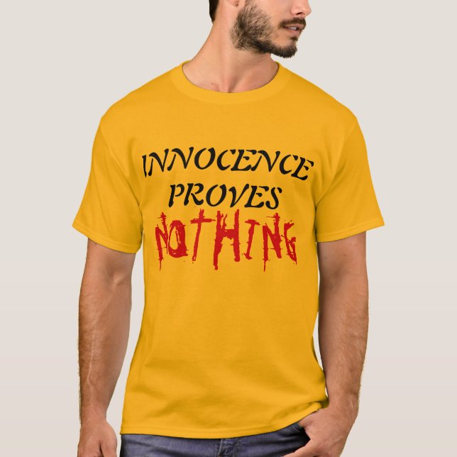 A "inocência não prova nada" t-shirt (Frente)