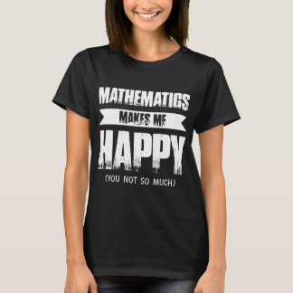 a matemática faz-me meus t-shirt felizes do