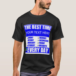 A Melhor Hora? T-Shirt Todos Os Dias