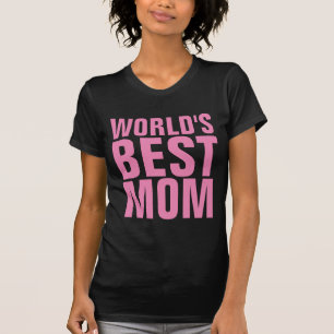 A MELHOR MÃE DO MUNDO, T-Shirts A TINTA E NEGRA