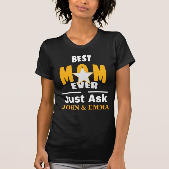 A Melhor Mãe Já Perguntou... Personalizar T-Shirt (Frente)