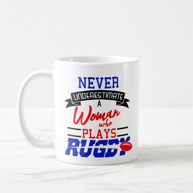 A mulher do rugby nunca subestima a caneca de café (Esquerda)