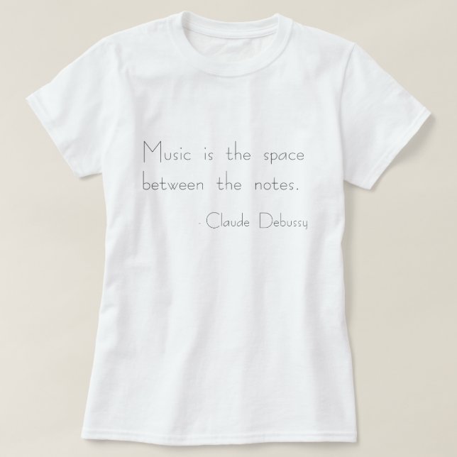 A "música é o espaço entre t-shirt das notas" (Frente do Design)