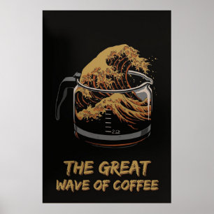A Onda Excelente De Café Poster