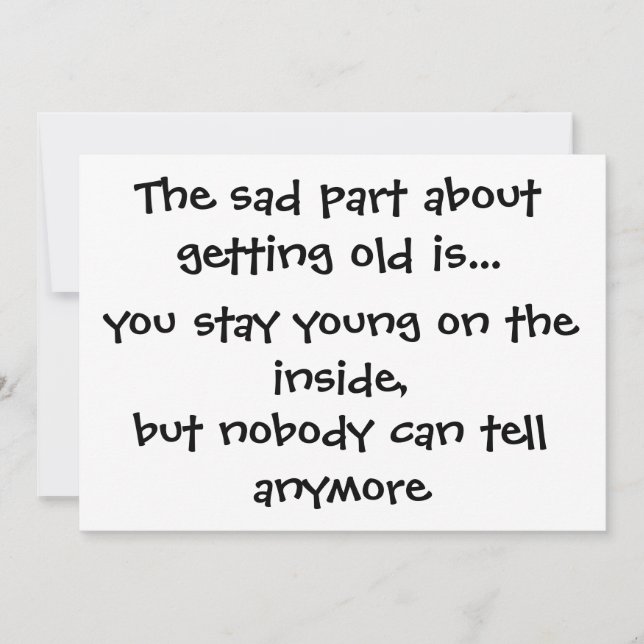 A parte triste sobre a obtenção velha é. - cartão (Frente)