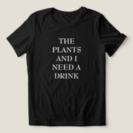 A Planta & Eu Preciso de uma Bebida Camiseta Femin