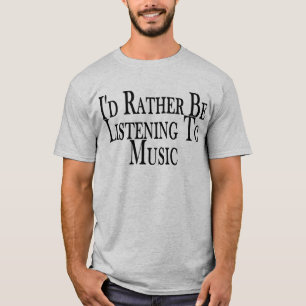 A preferencialmente escuta a camiseta da música