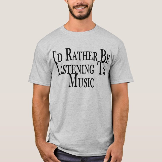 A preferencialmente escuta a camiseta da música (Frente)