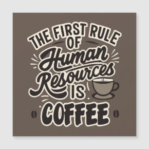 A Primeira Regra De Recursos Humanos É O Café