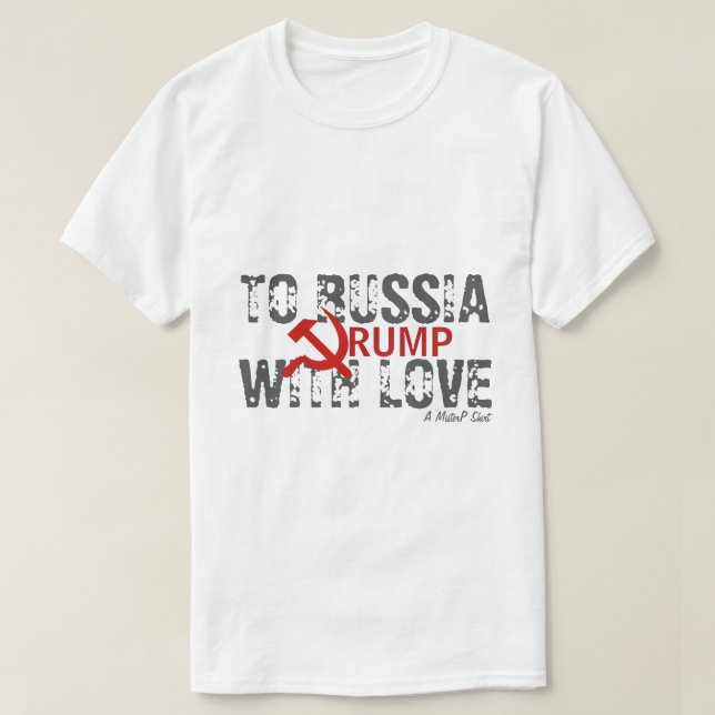 À Rússia Com Amor, Trump - Uma Camisa MisterP (Frente do Design)