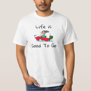 A vida é boa para ir Barco T-Shirt
