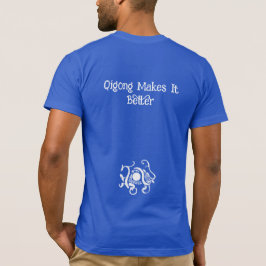 A vida é boa, Qigong a torna melhor: T-Shirt